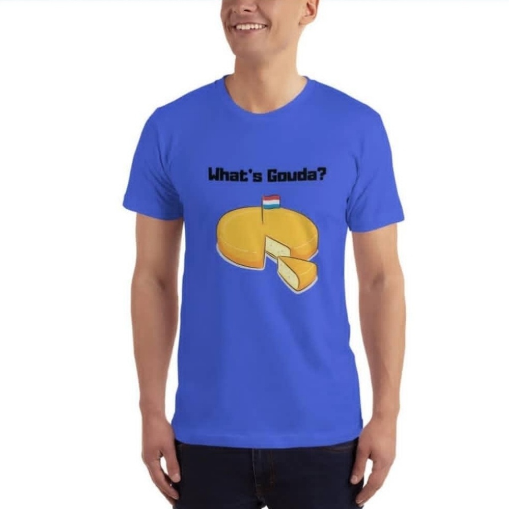 What's Gouda Tshirt